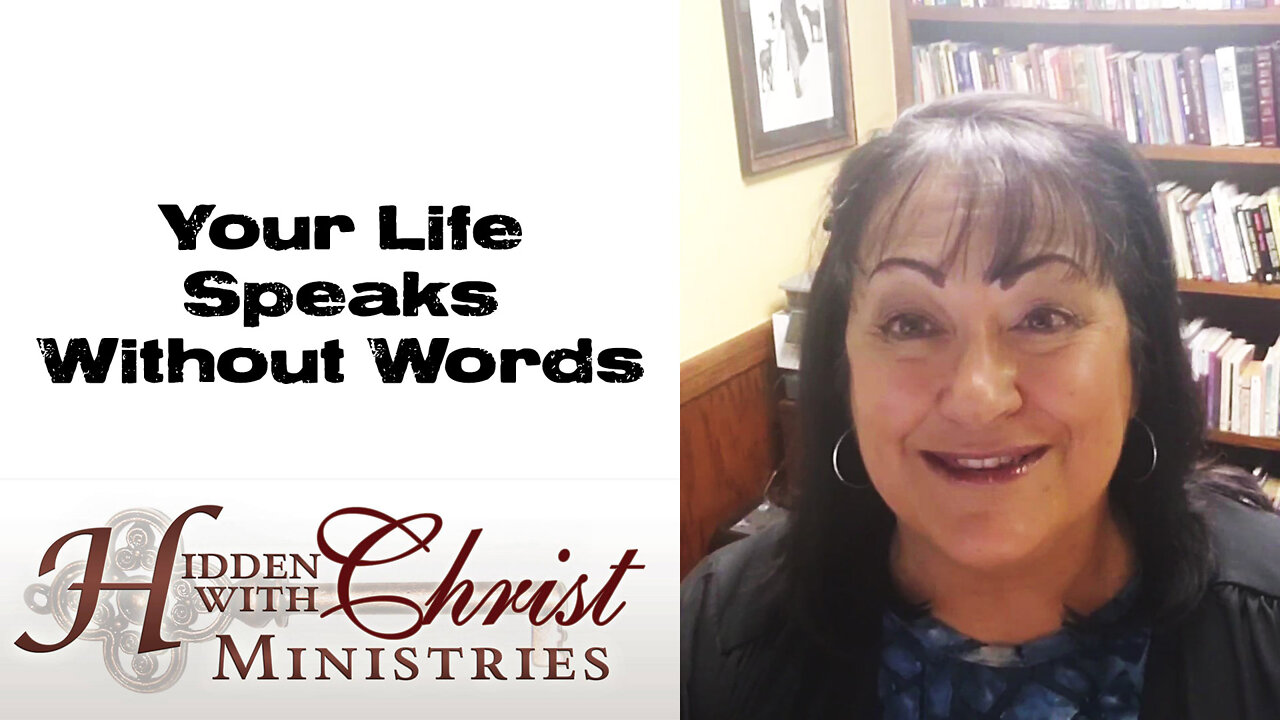 Your life speaks without words - WFW 2-20 Word for Wednesday