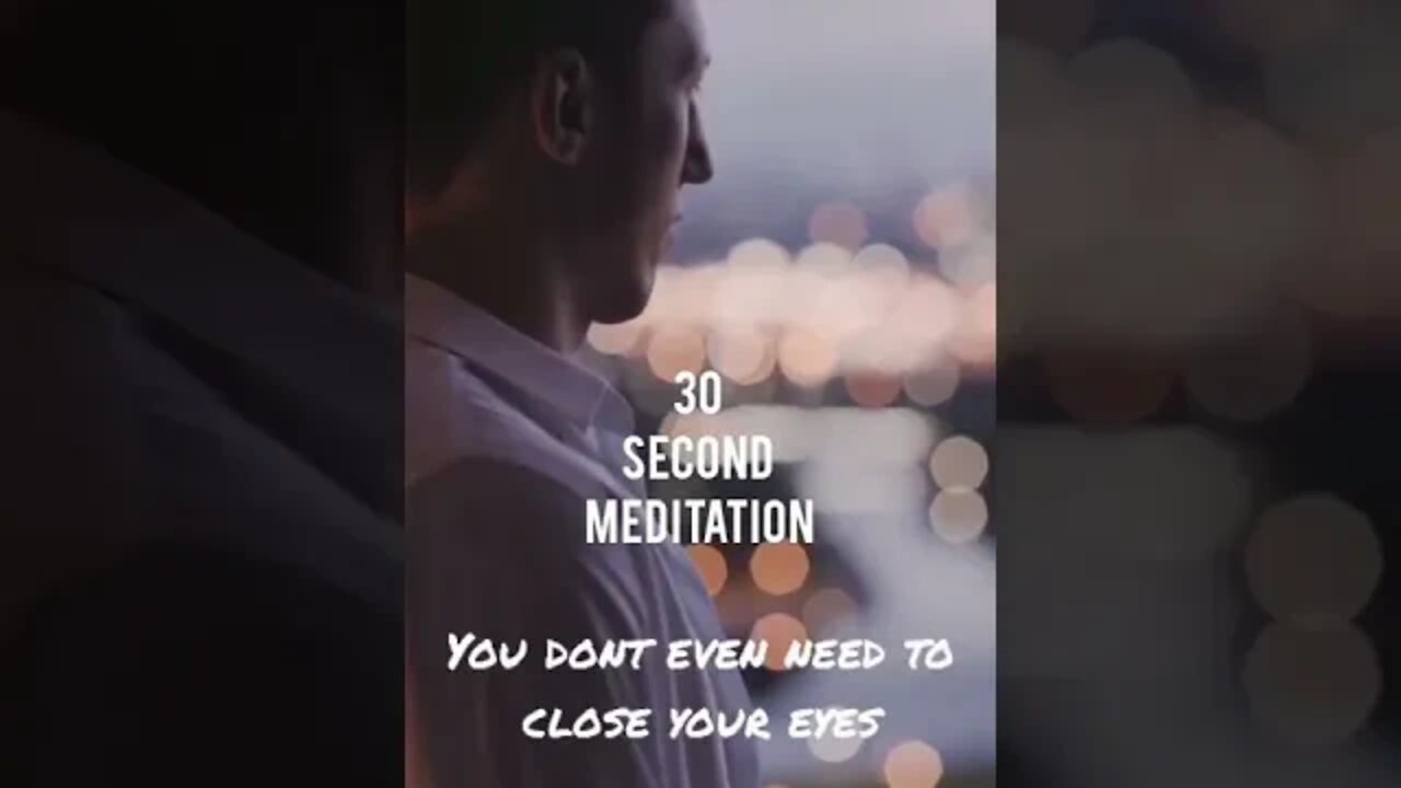 30 Second Meditation