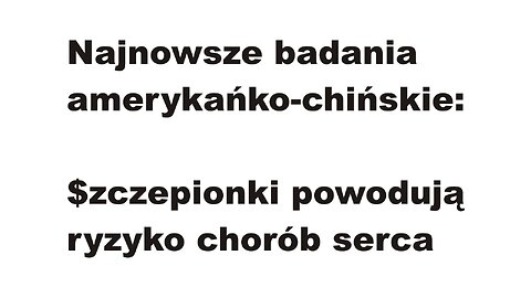 (najnowsze badania) $zczepionki CV19 powoduja ryzyko chorob serca (konfa)