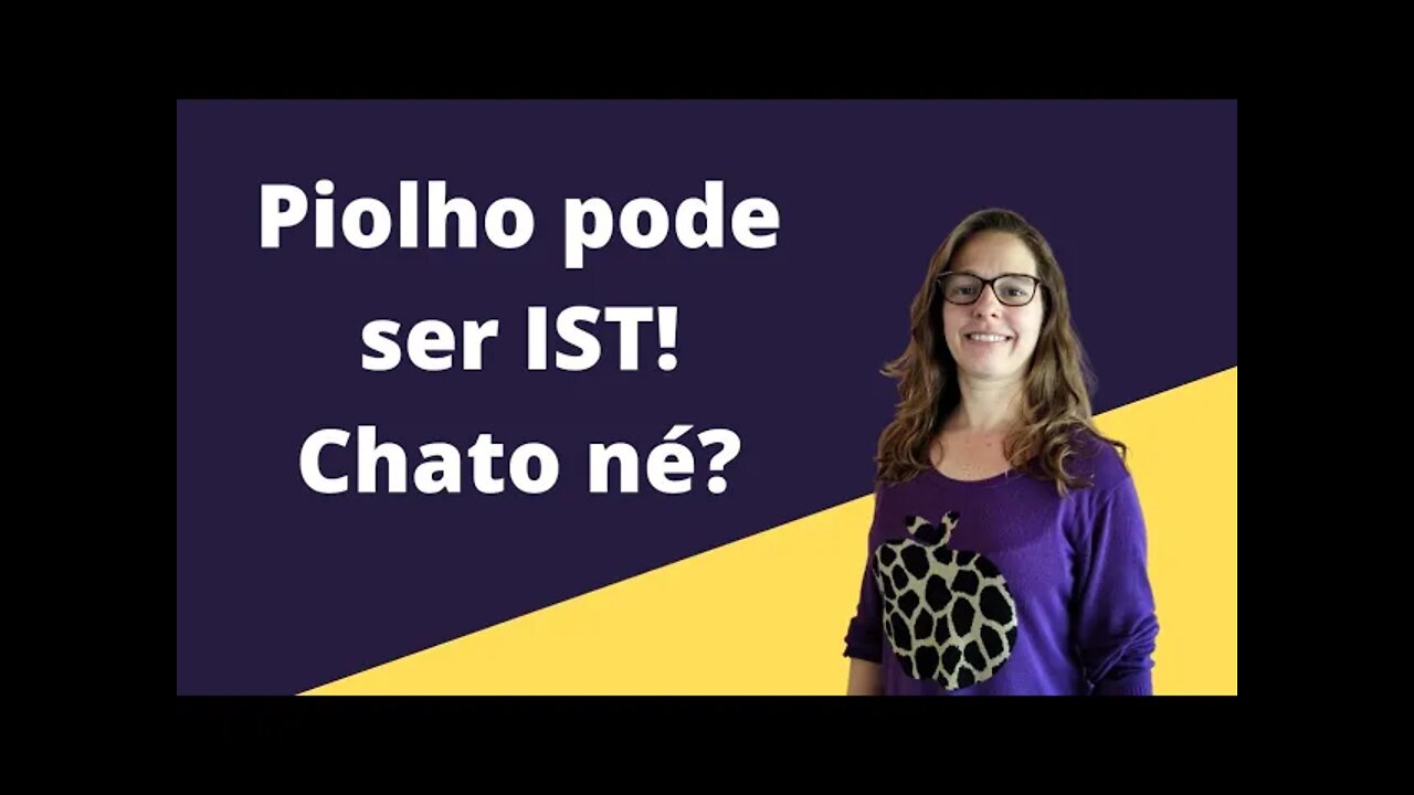 Piolho pode ser IST! Você já pegou chato?