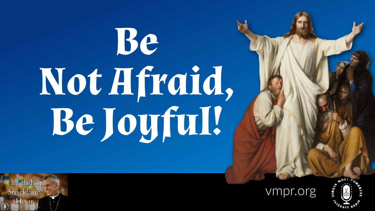 01 Nov 22, The Bishop Strickland Hour: Be Not Afraid, Be Joyful