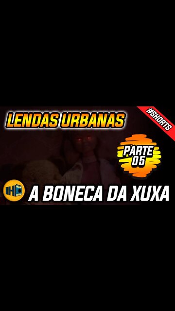 A Boneca da Xuxa: A Boneca que esganava crianças #shorts #historia #curiosidades #xuxa #lendaurbana