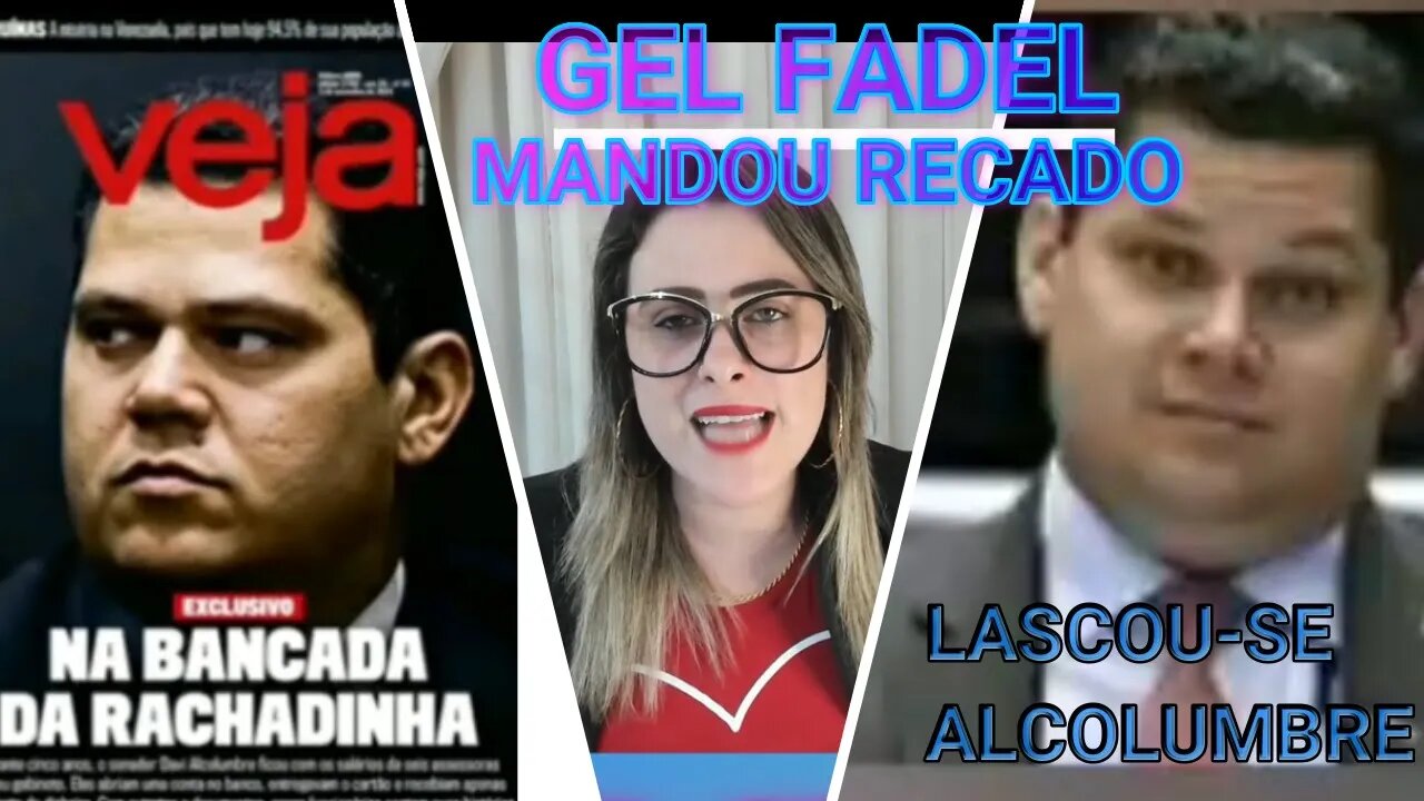 RACHADINHA DERRUBA ALCOLUMBRE, GEL FADEL MANDA UM RECADO.