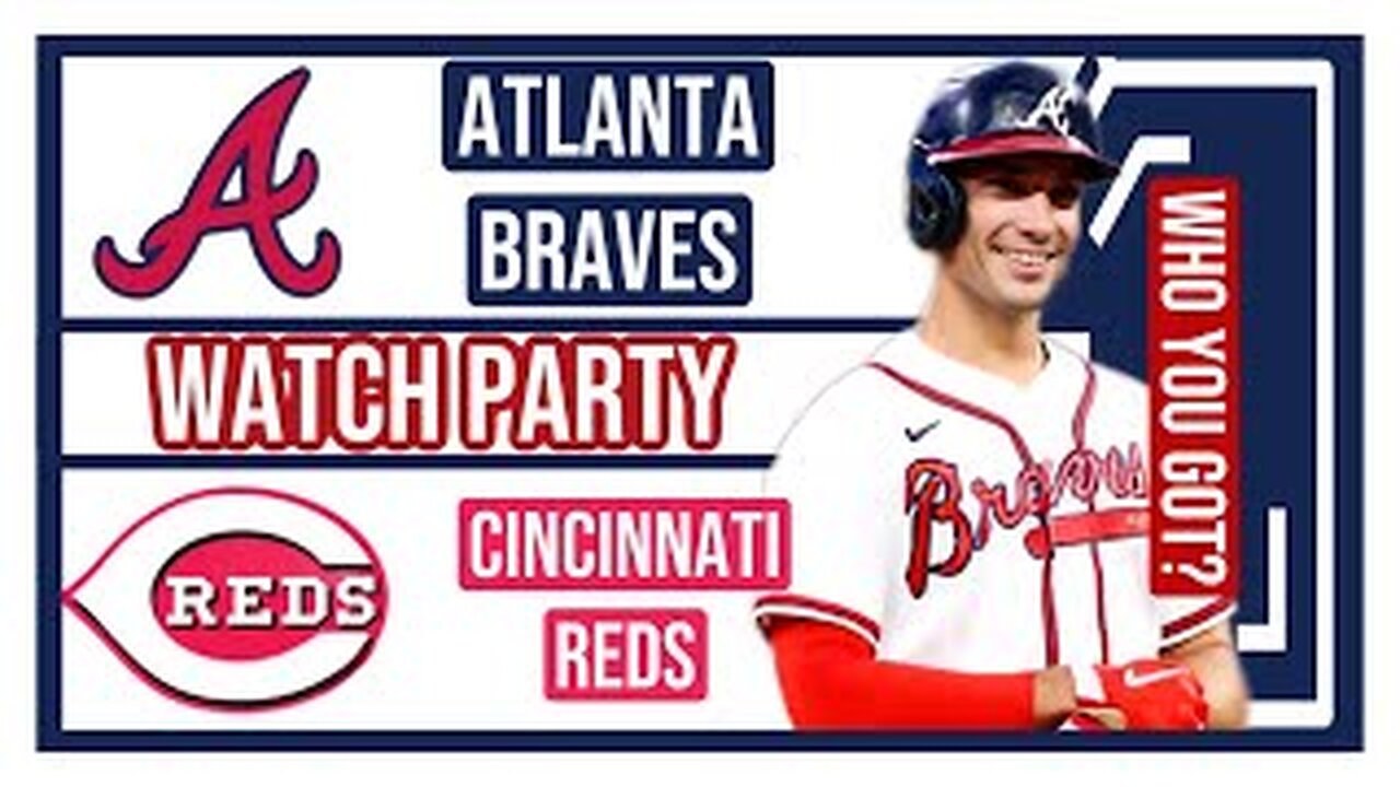 Atlanta Braves vs Cincinnati Reds GAME 1 Live Stream Watch Party: Join The Excitement