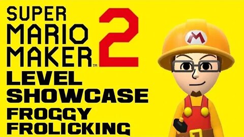 Super Mario Maker 2 Level Showcase - Froggy Frolicking - Nintendo Switch 😎Benjamillion