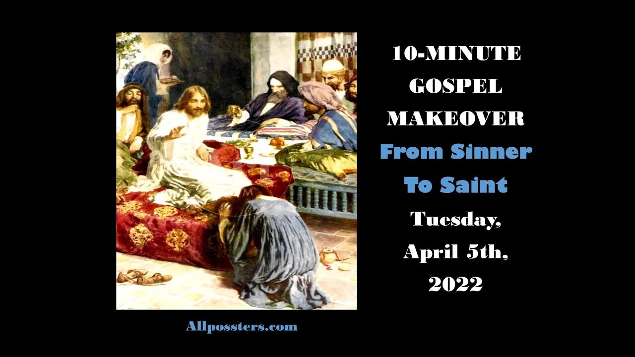 TEN-MINUTE GOSPEL MAKEOVER - Tuesday, April 5th, 2022