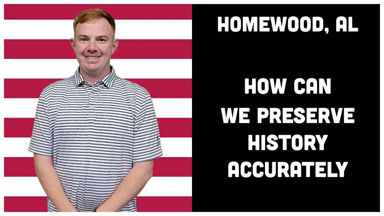 2.7 Homewood, AL - How Can We Preserve History Accurately
