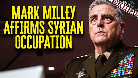 Top US Commander Mark Milley Affirms Syrian Occupation