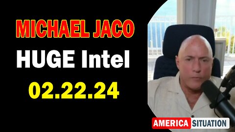 Michael Jaco HUGE Intel Feb 22: "Sacha Stone Sharing Insider News On Upcoming World Events"