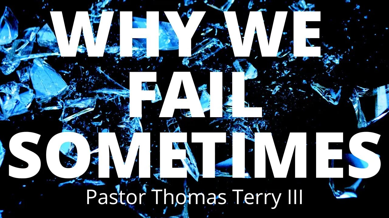 Why Things Sometimes Fail - Faith Alive Fellowship | 6/19/2022