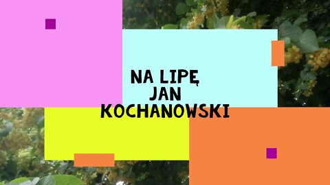 Na lipę - Jan Kochanowski fraszka ( odwiedź moje playlisty - koniecznie , zapraszam ) :):)