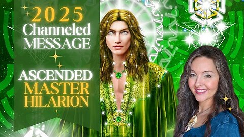 ˚｡✧ 2025 Message & Guidance From Ascended Master Hilarion˚｡✧ Through Lightstar