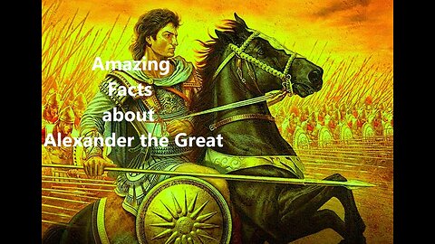 Amazing Facts about Alexander the Great