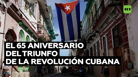 Cuba celebra este lunes el 65 aniversario del triunfo de la Revolución