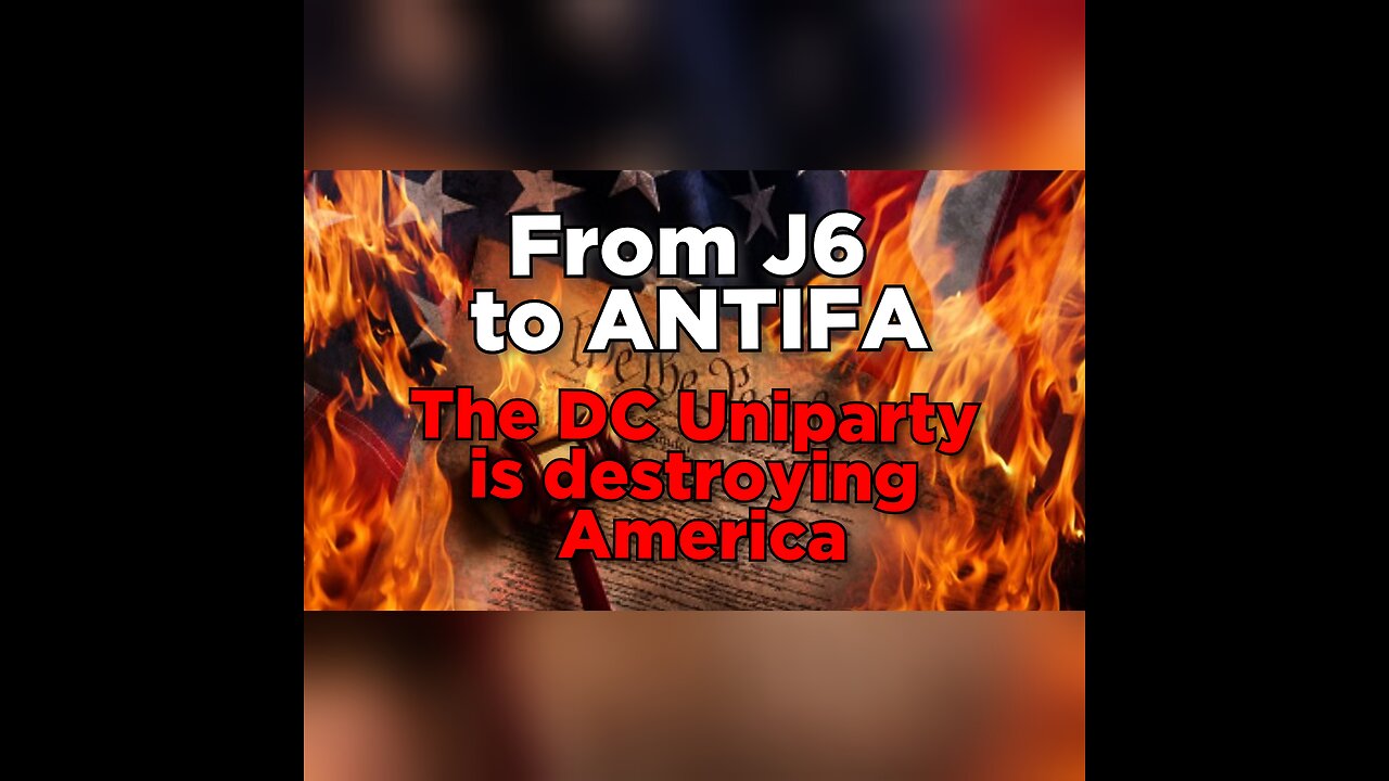 Rant: Uniparty, J6, Antifa... DC is the enemy.