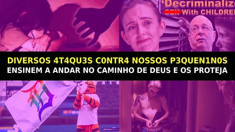 DIVERSOS 4T4QU3S C0NTR4 OS P3QUEN1N0S. ENSINEM A ANDAR NO CAMINHO DE DEUS E OS PROTEJA.