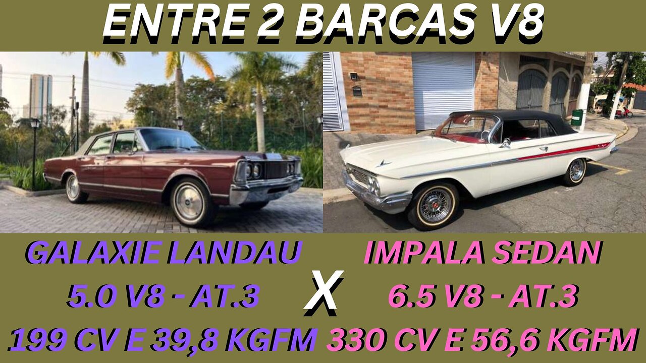 ENTRE 2 CARROS - FORD GALAXIE LANDAU X CHEVROLET IMPALA - CLASSICOS PARA QUEM TEM $$$ PARA MANTE-LOS