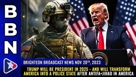 11-20-23 BBN - Trump will be President in 25 - & will transform America into.......