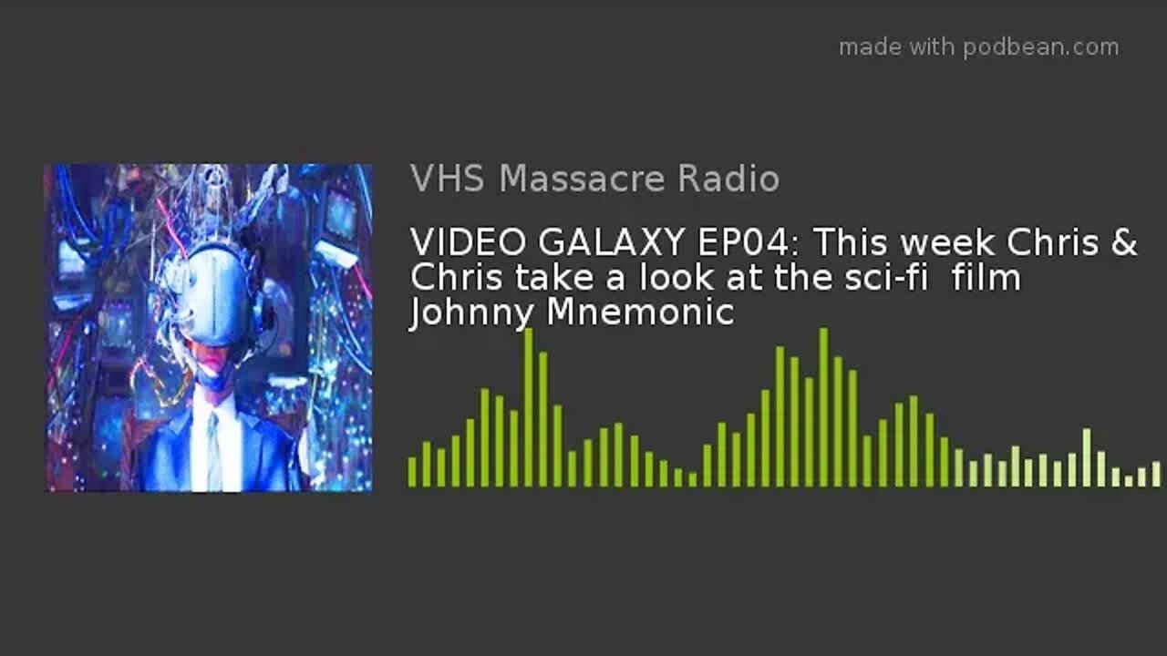 VIDEO GALAXY EP04: This week Chris & Chris take a look at the sci-fi film Johnny Mnemonic