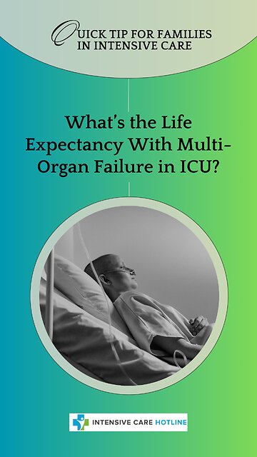 What’s the Life Expectancy With Multi-Organ Failure in ICU? Quick Tip for Families in Intensive Care