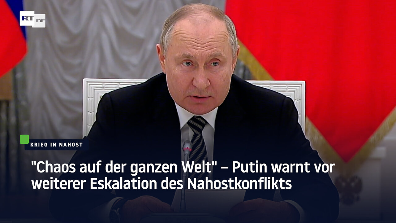 "Chaos auf der ganzen Welt" – Putin warnt vor weiterer Eskalation des Nahostkonflikts