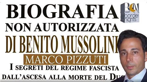 MUSSOLINI: BIOGRAFIA NON AUTORIZZATA - MARCO PIZZUTI