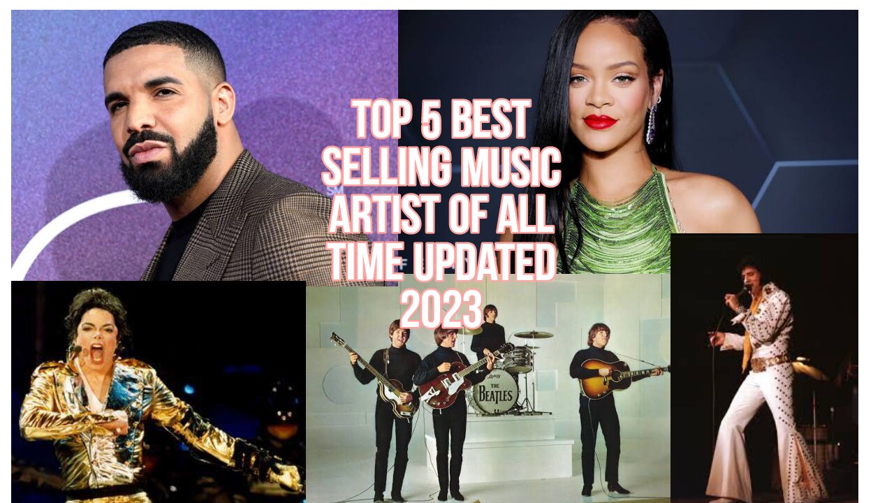 Top 5 Best Selling Music Artist of All time Updated 2023
