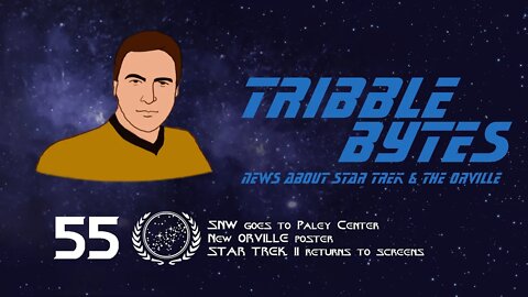 TRIBBLE BYTES 55: News About STAR TREK and THE ORVILLE -- Apr 23, 2022