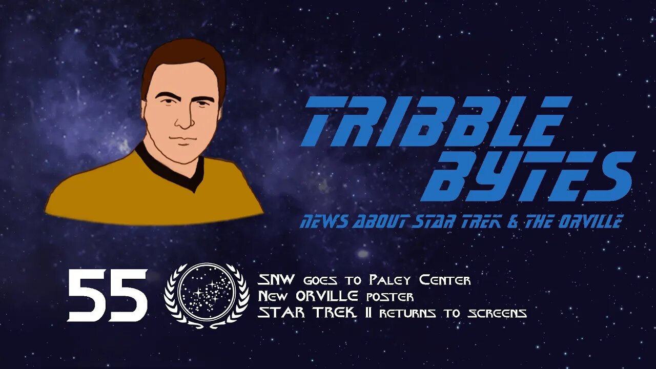 TRIBBLE BYTES 55: News About STAR TREK and THE ORVILLE -- Apr 23, 2022