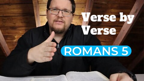 Romans 5 Bible Study With Me- Verse by Verse