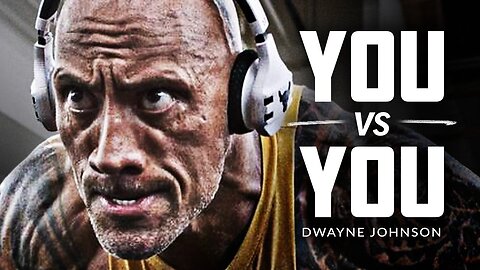 YOU VS YOU - Best Motivational Speech Video (Featuring Dwayne 'THE ROCK' Johnson)