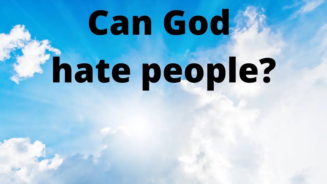 Can God Hate People?