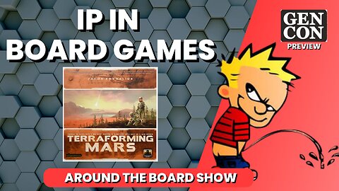 Ep4 - Gen Con 2022 / Terraforming Mars / IP in Board Games / Play Shelf Trade