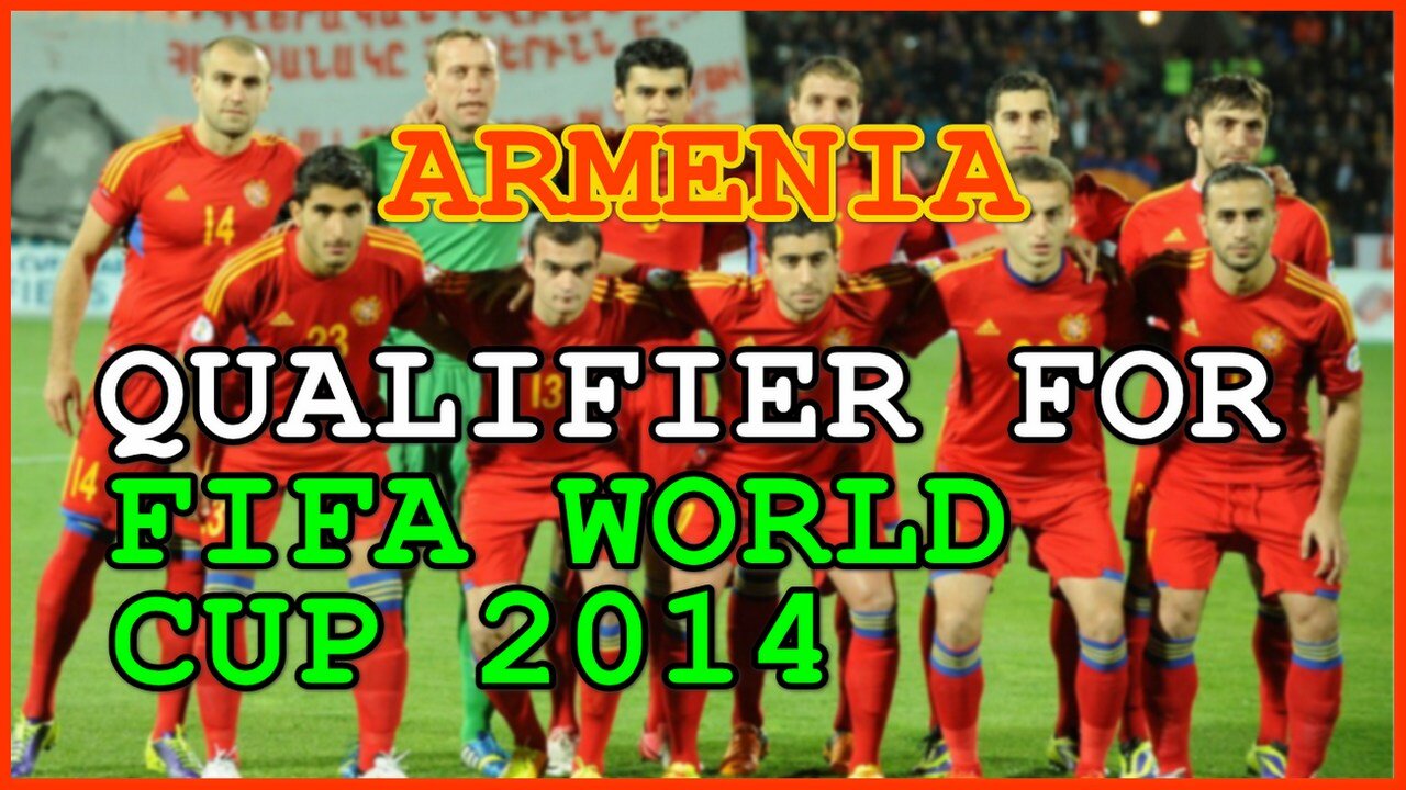 Armenia - Qualification for FIFA World Cup 2014