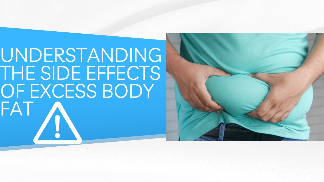Understanding the Side Effects of Excess Body Fat