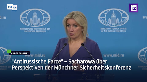 "Antirussische Farce" – Sacharowa über Perspektiven der Münchner Sicherheitskonferenz