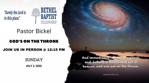 God's On The Throne | Pastor Bickel | Bethel Baptist Fellowship [SERMON]