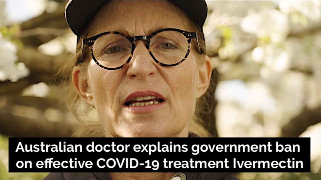 Australian Doctor Explains Governments Ban of Effective COVID-19 Treatment Ivermectin