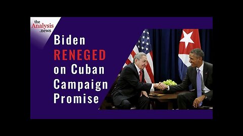 Biden Reneged on Cuban Campaign Promise – James Early