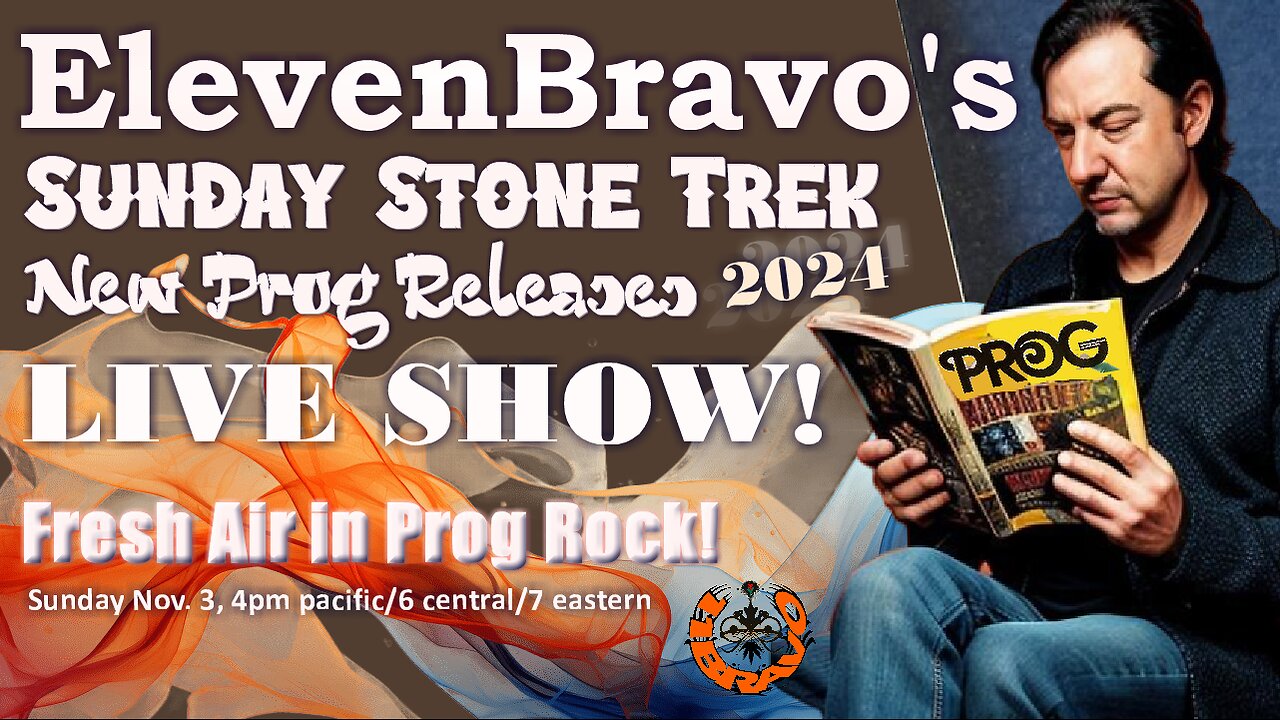 ElevenBravo's Sunday Stone Trek Time - NEW Progressive Rock, Live Chat, and More!