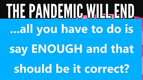 ...all you have to do is say ENOUGH and that should be it correct?