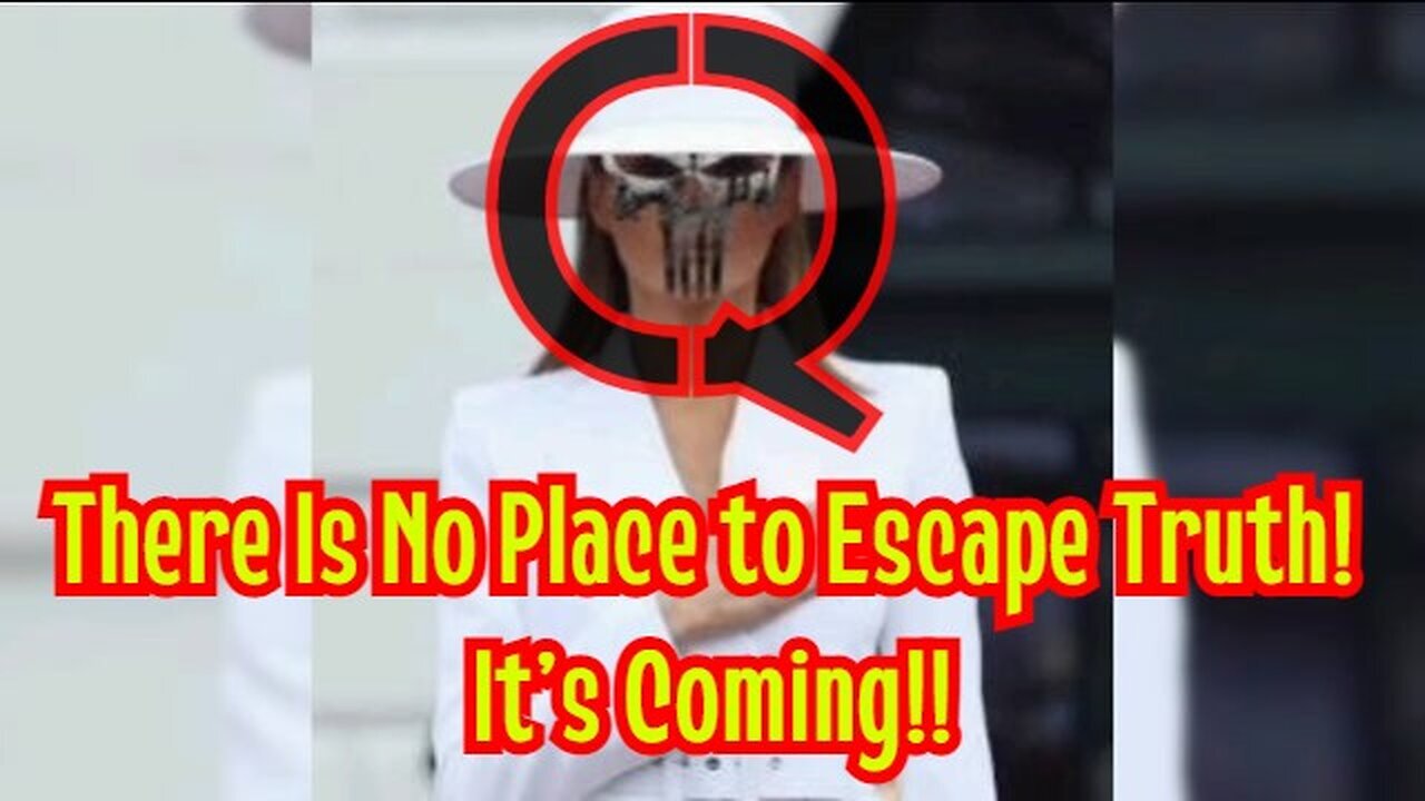 There Is No Place to Escape Truth! It’s Coming!!