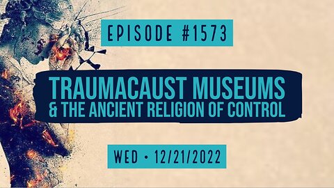 Owen Benjamin | #1573 Traumacaust Museums & The Ancient Religion Of Control