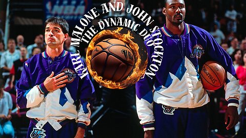 Karl Malone and John Stockton: The Dynamic Duo