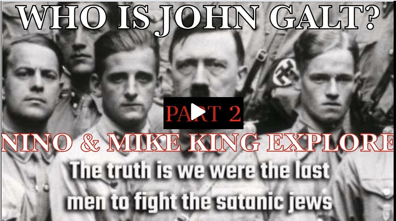 NINO W/ MIKE KING HITLER, A DIFFERENT PERSPECTIVE. ENTER AT YOUR OWN PERIL. PART 2 TY JGANON, SGANON
