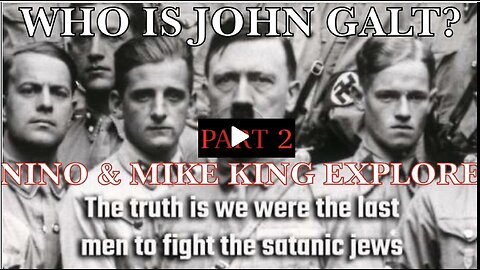 NINO W/ MIKE KING HITLER, A DIFFERENT PERSPECTIVE. ENTER AT YOUR OWN PERIL. PART 2 TY JGANON, SGANON