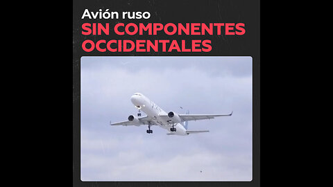 El Tu-214: primer avión ruso sin componentes occidentales