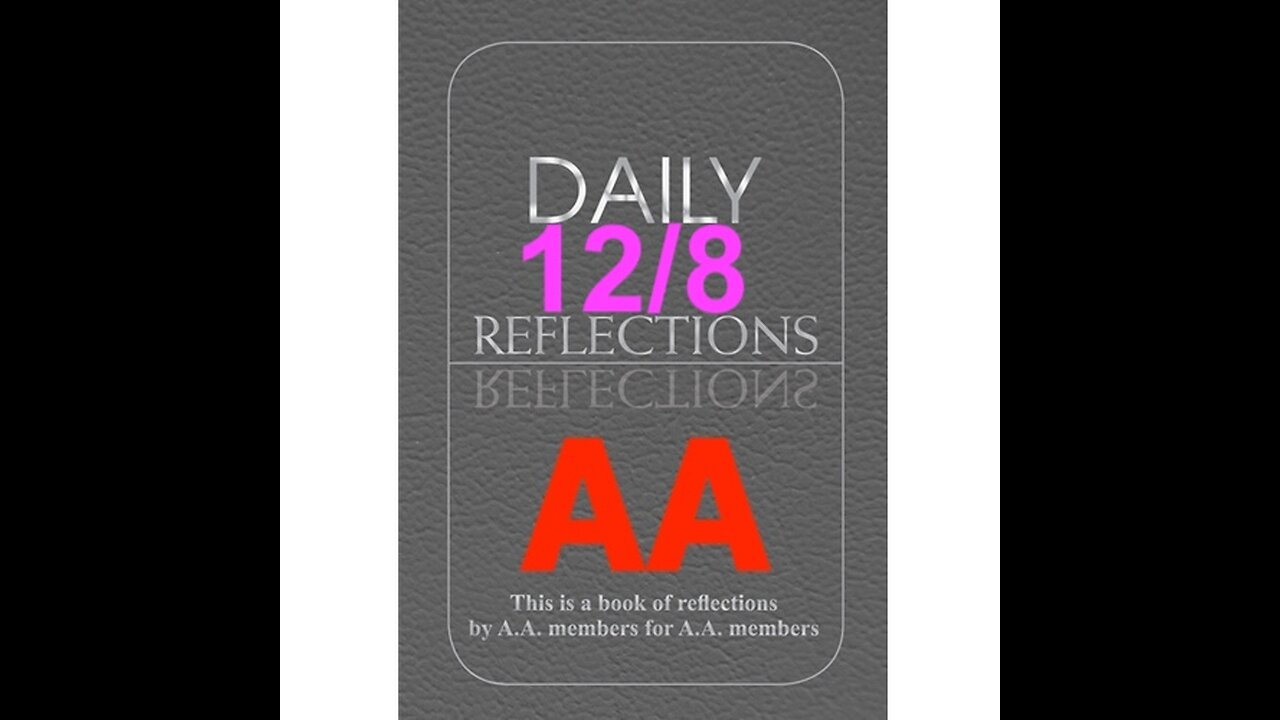 Daily Reflections – December 8 – Alcoholics Anonymous - Read Along