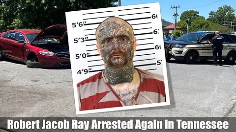 Robert Jacob Ray Arrested Again in Tennessee