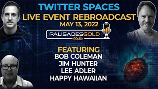 Palisades Twitter Spaces - Rebroadcast - May 13, 2022